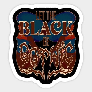 BLACK BE GOTHIC (flourescent w illustration) Sticker